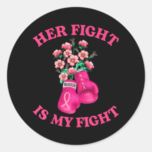 Her Fight Is My Fight Boxing Pink Ribbon Breast Classic Round Sticker
