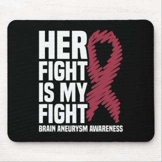 Her Fight Is My Fight Brain Aneurysm Awareness 1 Mouse Mat