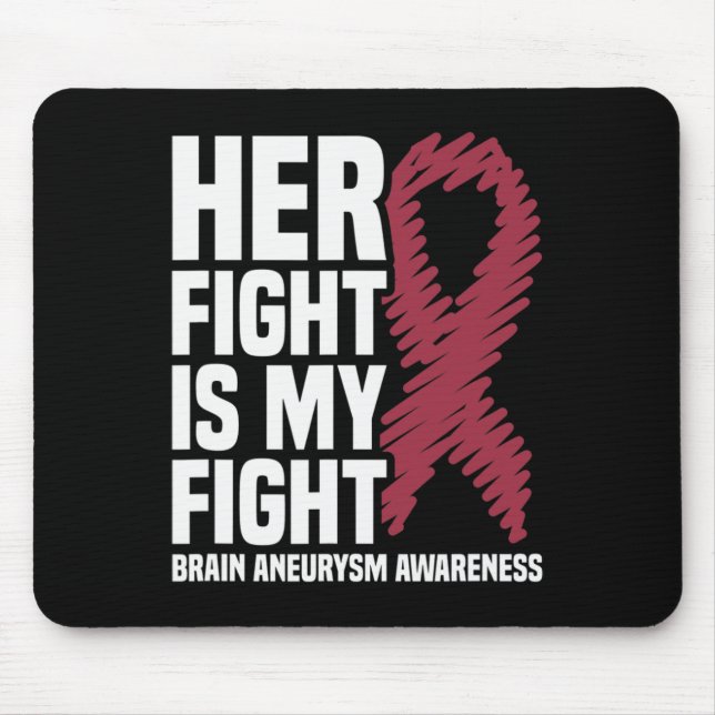 Her Fight Is My Fight Brain Aneurysm Awareness 1 Mouse Mat (Front)