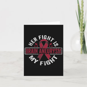 Her Fight Is My Fight Brain Aneurysm Awareness 2 Card