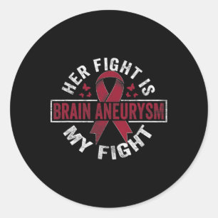 Her Fight Is My Fight Brain Aneurysm Awareness 2 Classic Round Sticker