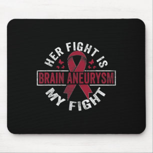 Her fight is my fight Brain Aneurysm Awareness 2 Mouse Mat