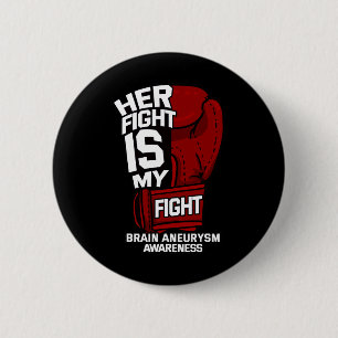 Her Fight Is My Fight Brain Aneurysm Awareness Sup 6 Cm Round Badge