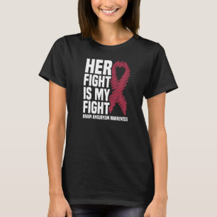 Her Fight Is My Fight Brain Aneurysm Awareness T-Shirt