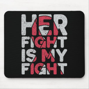 Her Fight is My Fight Brain Aneurysm Support Mouse Mat