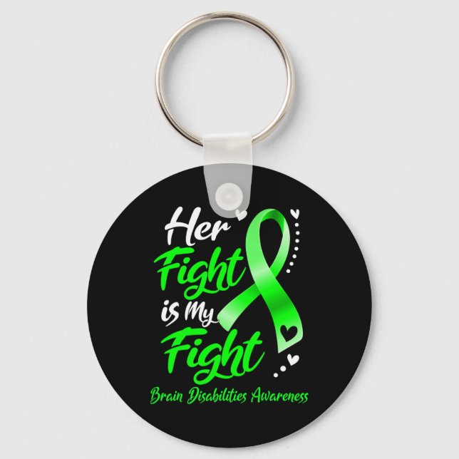Her Fight Is My Fight Brain Disabilities Awareness Key Ring (Front)