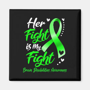 Her Fight Is My Fight Brain Disabilities Awareness Magnet