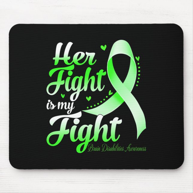 Her Fight Is My Fight Brain Disabilities Awareness Mouse Mat (Front)
