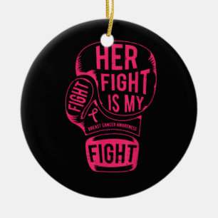 Her Fight is My Fight Breast Cancer Awareness Ceramic Tree Decoration