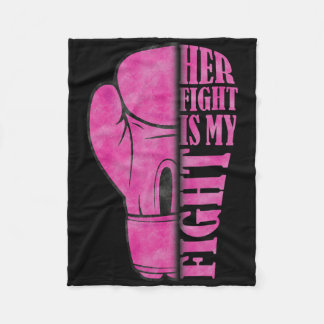 Her Fight Is My Fight Breast Cancer Awareness Fami Fleece Blanket