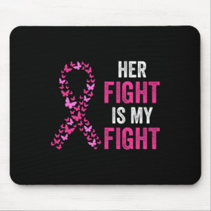 Her Fight Is My Fight Breast Cancer Awareness Fami Mouse Mat
