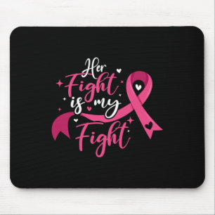 Her Fight Is My Fight Breast Cancer Awareness  Mouse Mat