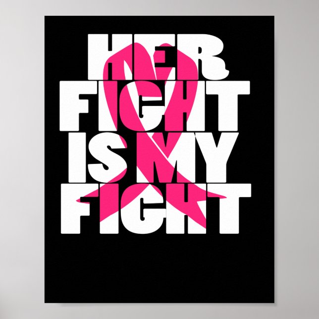 Her Fight Is My Fight Breast Cancer Awareness Poster (Front)