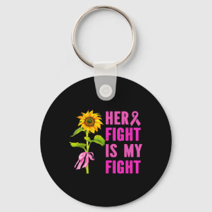 Her Fight Is My Fight Breast Cancer Awareness Sunf Key Ring