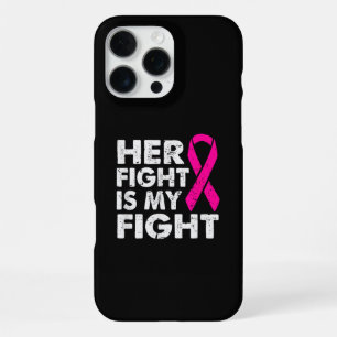 Her Fight is My Fight Breast Cancer Awareness Surv iPhone 16 Pro Max Case