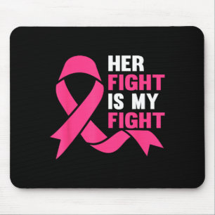 Her Fight Is My Fight Breast Cancer Awareness Surv Mouse Mat