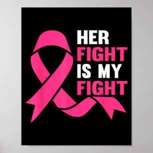 Her Fight Is My Fight Breast Cancer Awareness Surv Poster