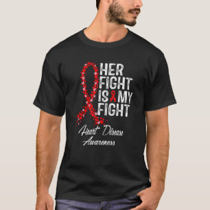 Her Fight is My Fight CHD Heart Disease Awareness T-Shirt