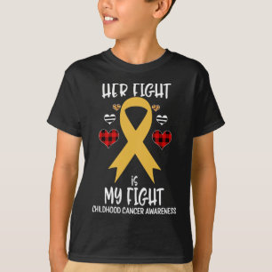 Her Fight Is My Fight Childhood Cancer Awareness B T-Shirt