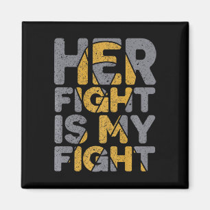 Her Fight Is My Fight Childhood Cancer Awareness  Magnet