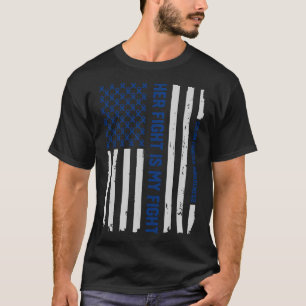 Her Fight Is My Fight Colon Cancer Awareness - Col T-Shirt