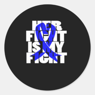 Her Fight Is My Fight Colon Cancer Blue Ribbon (2) Classic Round Sticker