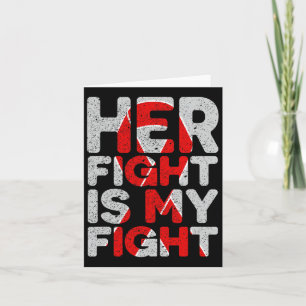 Her Fight Is My Fight Congenital Heart Defect Supp Card