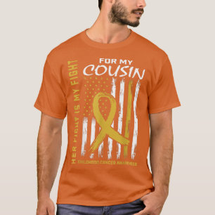Her Fight Is My Fight Cousin Childhood Cancer Awar T-Shirt