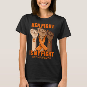 Her Fight Is My Fight Crps Awareness Rsd Orange Ri T-Shirt