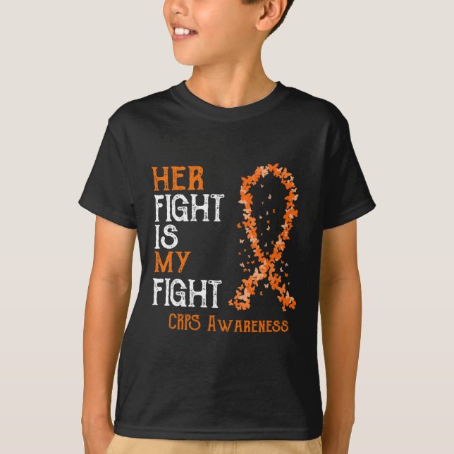 Her Fight Is My Fight CRPS Awareness  T-Shirt (Front)