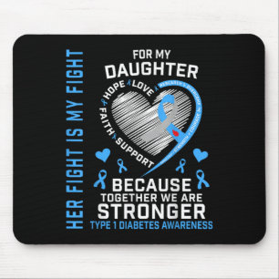 Her Fight Is My Fight Daughter Type 1 Diabetes Shi Mouse Mat