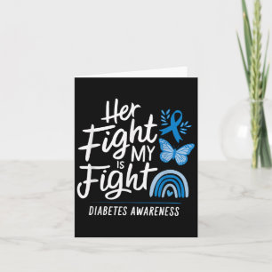 Her Fight Is My Fight Diabetes Awareness Card
