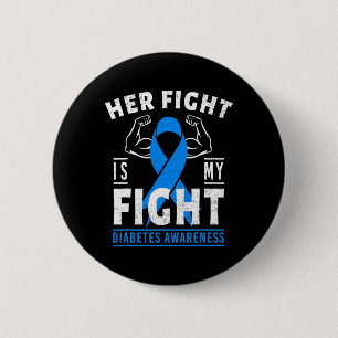 Her Fight is My Fight Diabetes Awareness T1D Type  6 Cm Round Badge