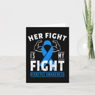 Her Fight is My Fight Diabetes Awareness T1D Type  Card