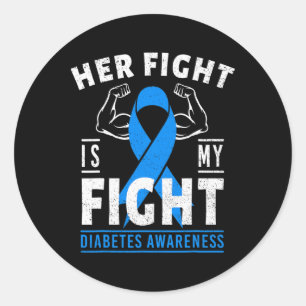 Her Fight is My Fight Diabetes Awareness T1D Type Classic Round Sticker