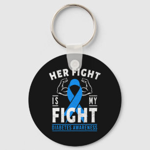 Her Fight is My Fight Diabetes Awareness T1D Type Key Ring