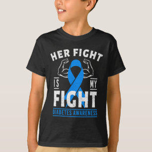 Her Fight is My Fight Diabetes Awareness T1D Type T-Shirt
