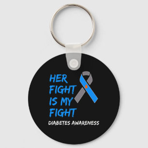 Her Fight Is My Fight Diabetes Awareness Type 1 T1 Key Ring