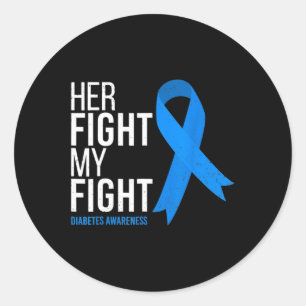 Her Fight is My Fight Diabetes Awareness Vintage Classic Round Sticker
