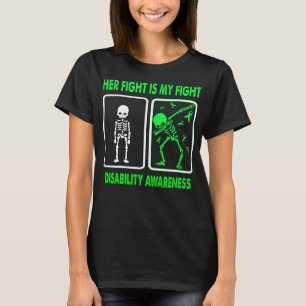 Her Fight Is My Fight DISABILITY AWARENESS T-Shirt