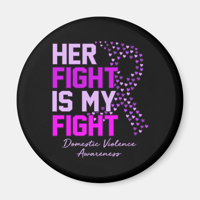 Her Fight Is My Fight Domestic Violence Awareness Magnet (Front)