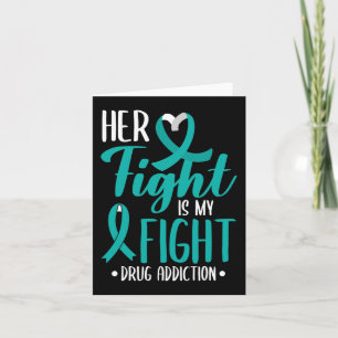 Her Fight Is My Fight Drug Addiction Awareness For Card