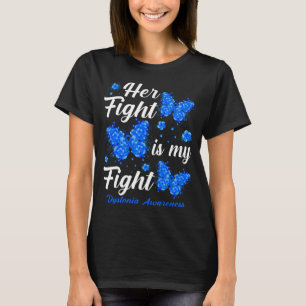 Her Fight Is My Fight Dystonia Awareness Butterfly T-Shirt