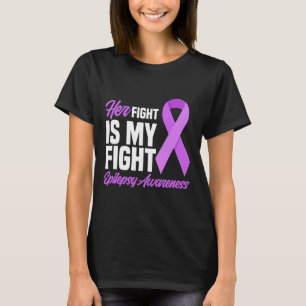 Her Fight Is My Fight Epilepsy Awareness 2 T-Shirt