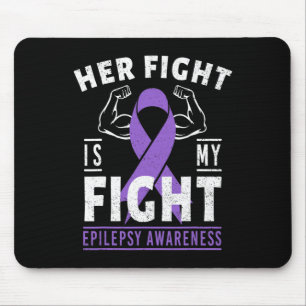 Her Fight is My Fight Epilepsy Awareness Month Pur Mouse Mat