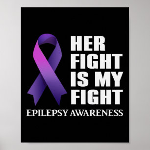 Her Fight is My Fight Epilepsy Awareness  Poster