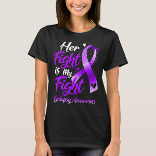 Her Fight is My Fight Epilepsy Awareness T-Shirt