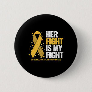 Her Fight Is My Fight For Family Childhood Cancer 6 Cm Round Badge