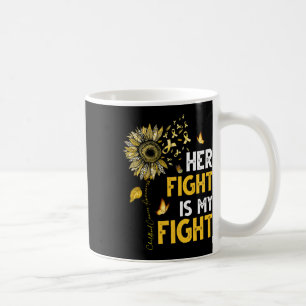 Her Fight Is My Fight Gold Ribbon Childhood Cancer Coffee Mug