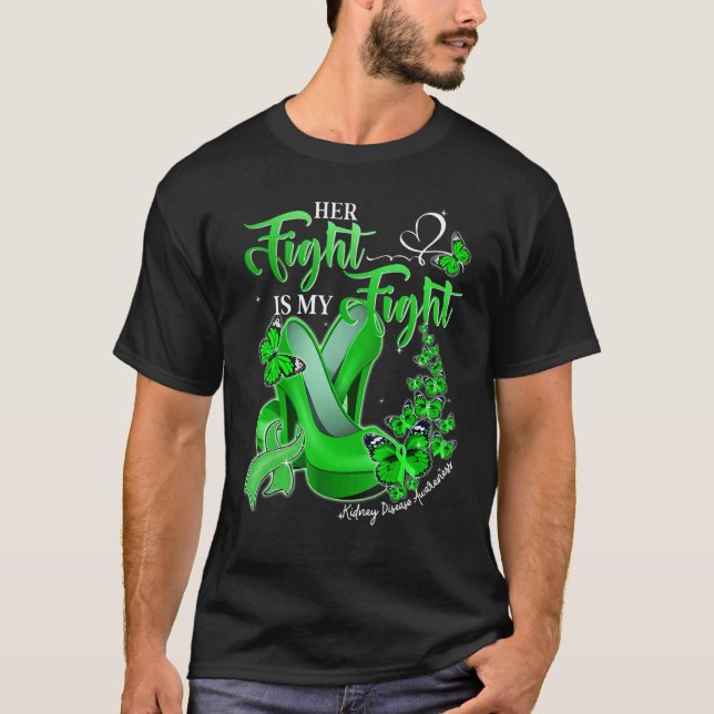 Her Fight Is My Fight Green High Heels Kidney Dise T-Shirt (Front)